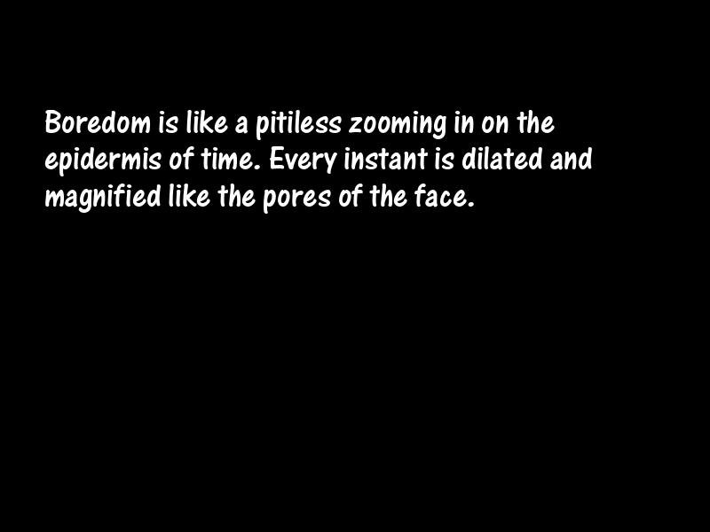 Bores and boredom Motivational Quotes