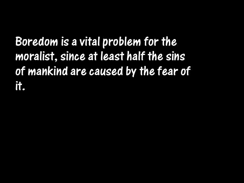 Bores and boredom Motivational Quotes