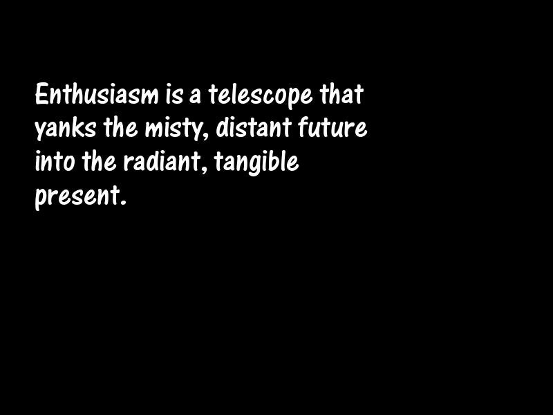 Enthusiasm Motivational Quotes