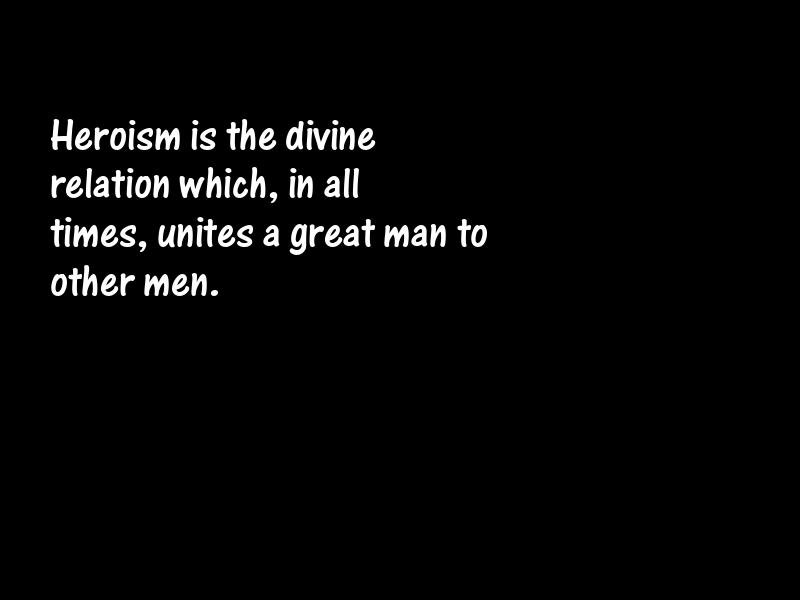 Heroes and heroism Motivational Quotes