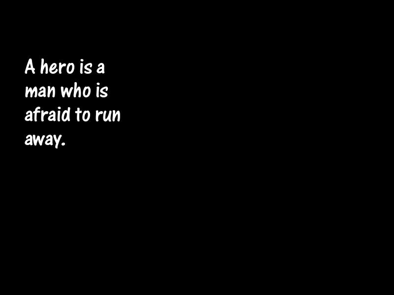 Heroes and heroism Motivational Quotes