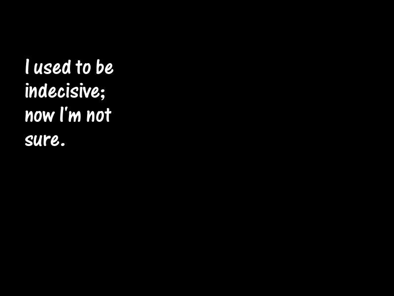 Indecision Motivational Quotes