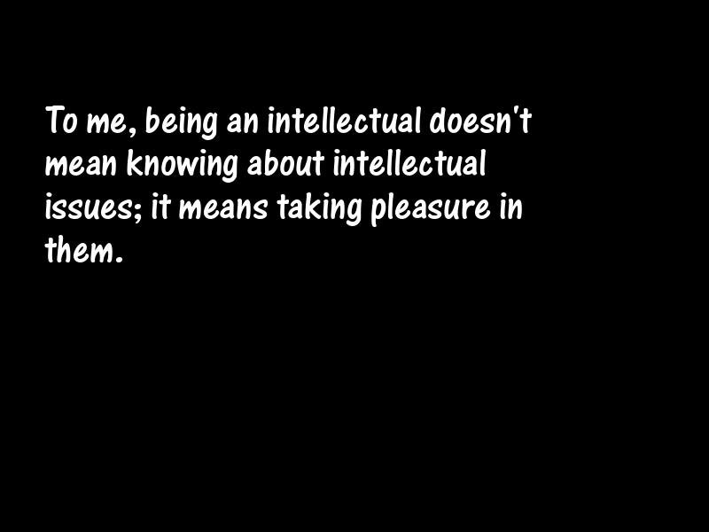 Intelligence and intellectuals Motivational Quotes