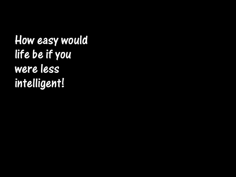Intelligence and intellectuals Motivational Quotes