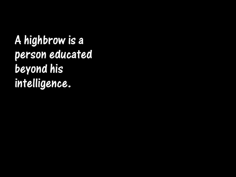 Intelligence and intellectuals Motivational Quotes