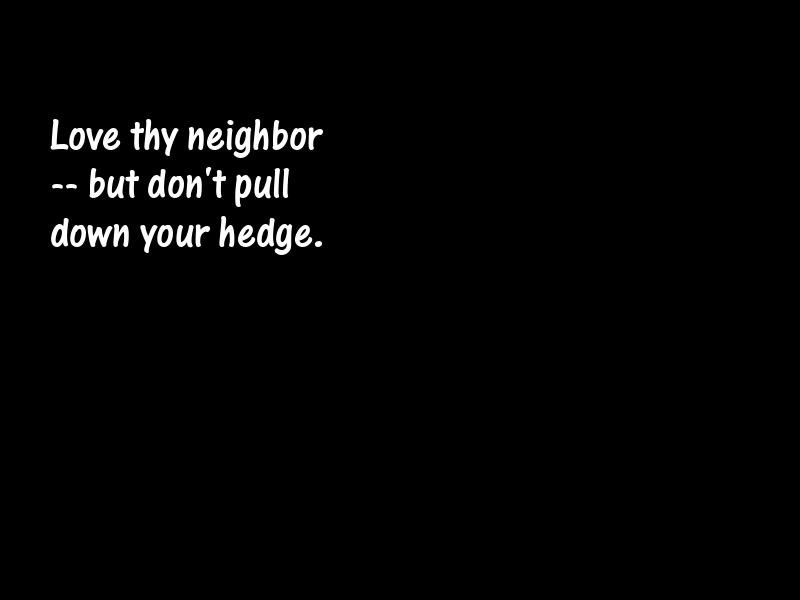 Neighbors Motivational Quotes