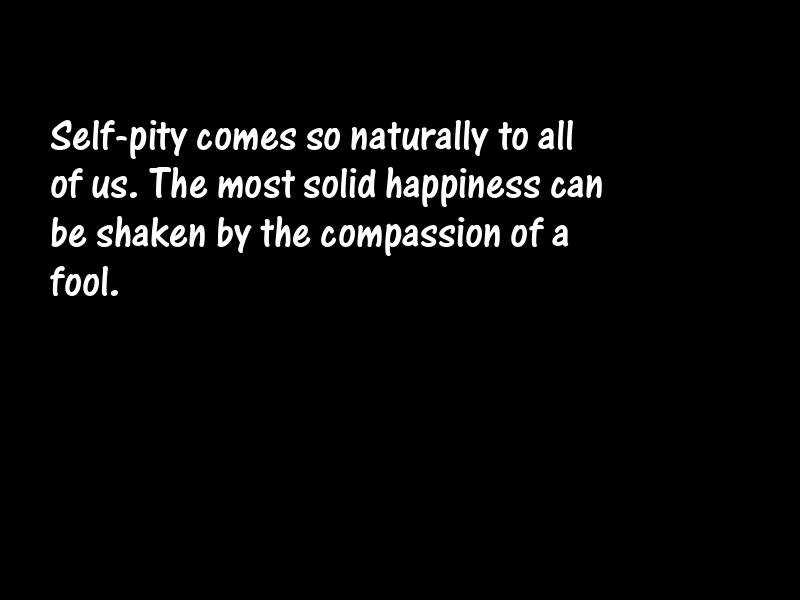 Pity Motivational Quotes