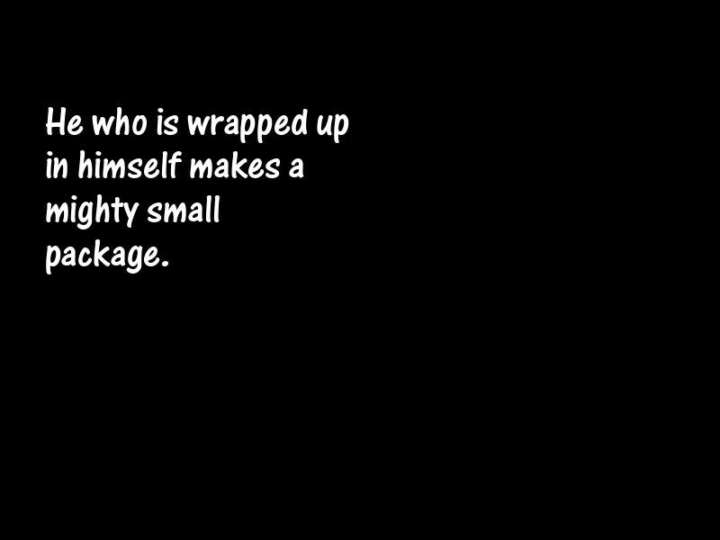 Selfishness Motivational Quotes