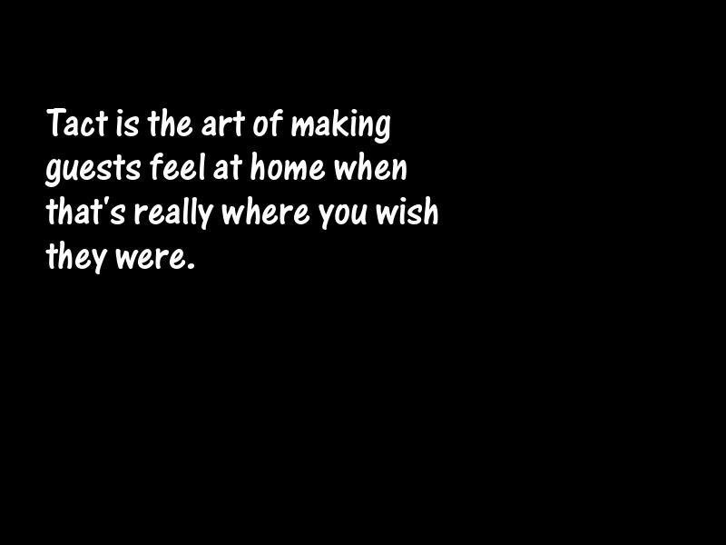 Tact and tactfulness Motivational Quotes