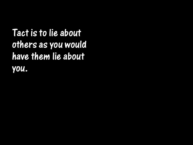 Tact and tactfulness Motivational Quotes
