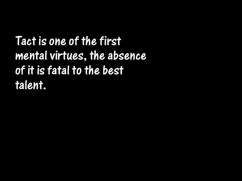 Tact and tactfulness Motivational Quotes