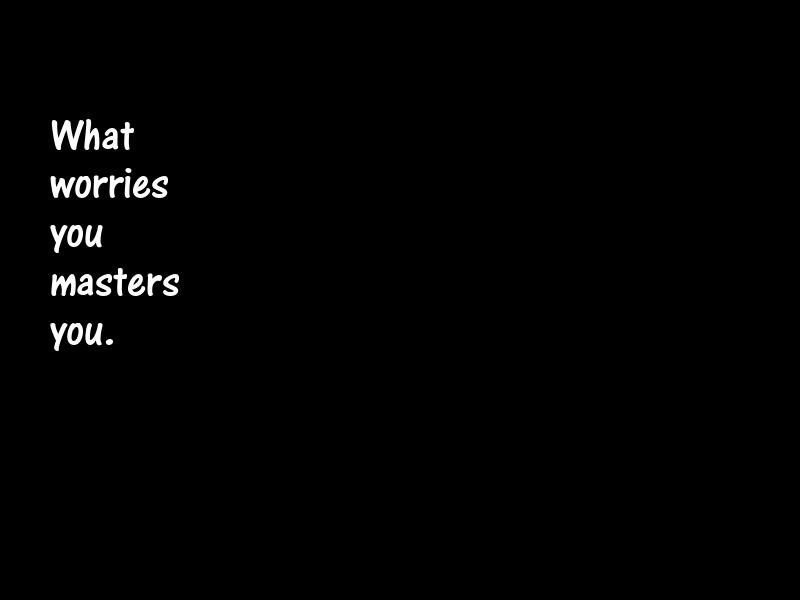 Worries Motivational Quotes
